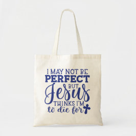 Jezus denkt dat ik ga sterven voor Christelijk Tote Bag
