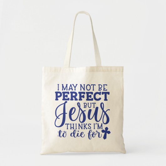 Jezus denkt dat ik ga sterven voor Christelijk Tote Bag (Voorkant)