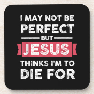 Jezus denkt dat ik sterf voor Christelijke prijsop Bier Onderzetter