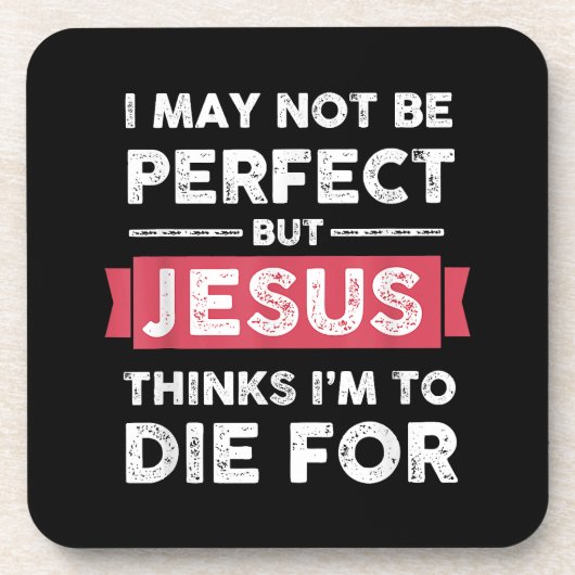 Jezus denkt dat ik sterf voor Christelijke prijsop Bier Onderzetter (Voorkant)