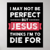 Jezus denkt dat ik sterf voor Christelijke prijsop Poster (Voorkant)