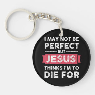 Jezus denkt dat ik sterf voor Christelijke prijsop Sleutelhanger