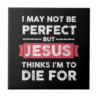 Jezus denkt dat ik sterf voor Christelijke prijsop Tegeltje