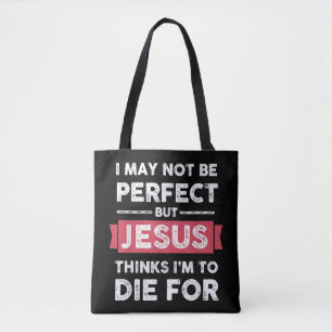 Jezus denkt dat ik sterf voor Christelijke prijsop Tote Bag