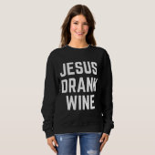 Jezus Drink Wijn 113 Trui (Voorkant volledig)