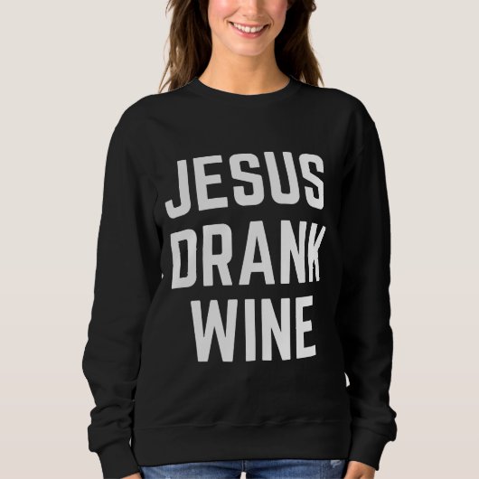 Jezus Drink Wijn 113 Trui (Voorkant)