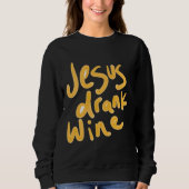 Jezus Drink wijn Trui (Voorkant)