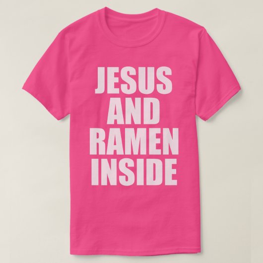 Jezus en Ramen binnen - grappige Christelijke prij T-shirt (Design voorkant)