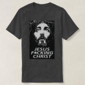 Jezus Fcking Christus T-shirt (Design voorkant)