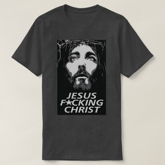 Jezus Fcking Christus T-shirt (Design voorkant)