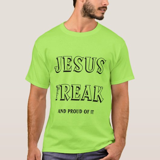 Jezus Freak en trots op het T-shirt (Voorkant)