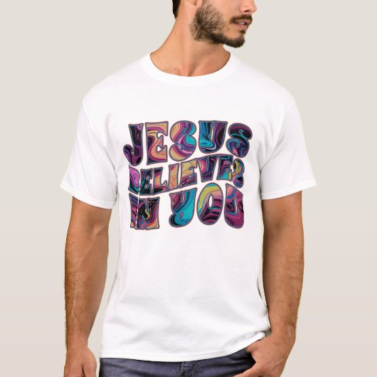 Jezus gelooft in jou trippy letters t-shirt (Voorkant)