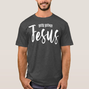 Jezus grappige Christelijke kalligrafie geloof in T-shirt