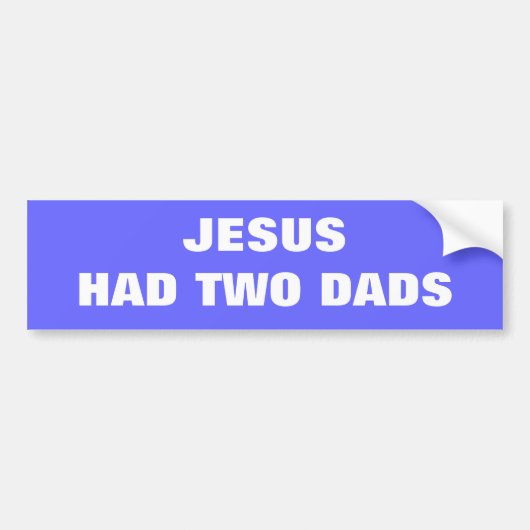 Jezus had twee dads bumpersticker (Voorkant)
