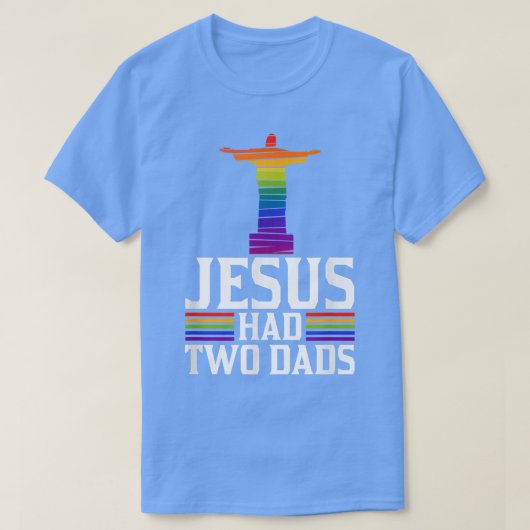 Jezus had twee Dads Trendy Funny Cute Christelijke T-shirt (Design voorkant)