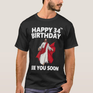 Jezus Happy 34th Birthday Bekijk je snel Christeli T-shirt