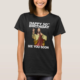 Jezus Happy 50th Birthday zie je snel grappige gro T-shirt