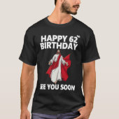 Jezus Happy 62e verjaardag Zie je snel Christelijk T-shirt (Voorkant)