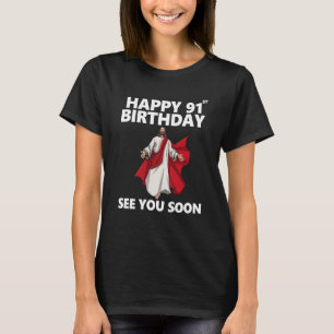Jezus Happy 91st Birthday Bekijk je snel Christeli T-shirt