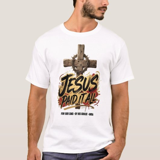 Jezus heeft alles betaald – Christelijk T-shirt (Voorkant)