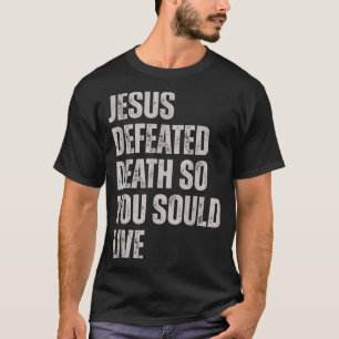Jezus heeft de dood overwonnen zodat jij kunt leve t-shirt