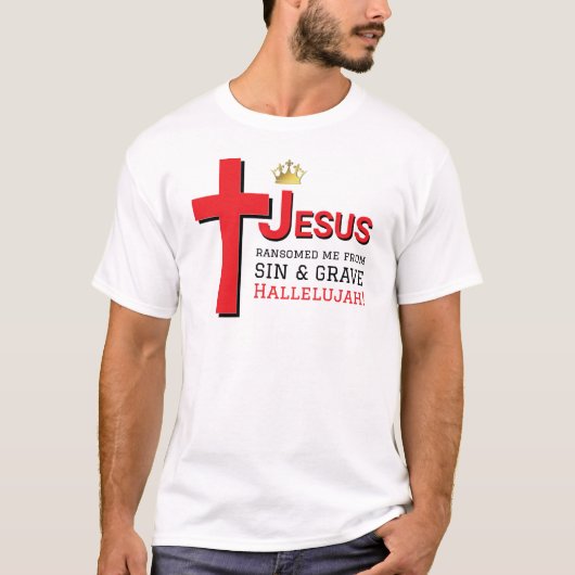 JEZUS HEEFT MIJ Christelijk Paasfeest VERLOST T-shirt (Voorkant)