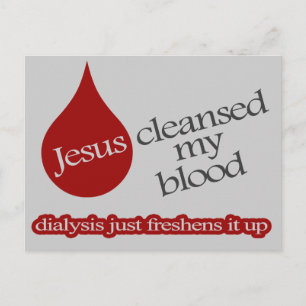 Jezus heeft mijn bloed gezuiverd. Dialyse maakt he Briefkaart