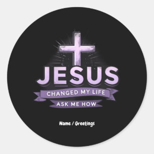 Jezus heeft mijn leven veranderd, vraag me hoe gel ronde sticker