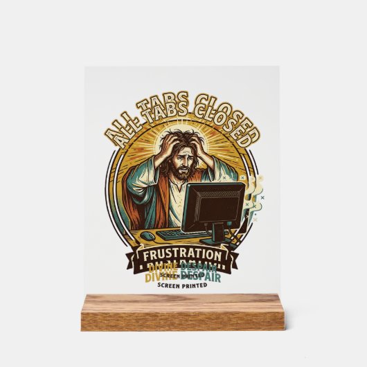 Jezus heeft per ongeluk alle browsertabbladen gesl acryl bord (Voorkant)