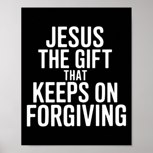 Jezus Het Geschenk Dat Blijft Vergeven Christelijk Poster (Voorkant)