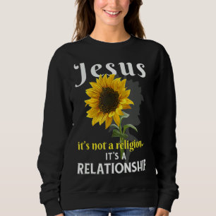 Jezus, het is geen religie. Het is een Relatie Zon Trui