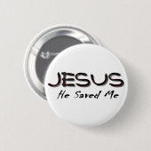 Jezus, hij redde me ronde button 5,7 cm (Voorkant /achterkant)