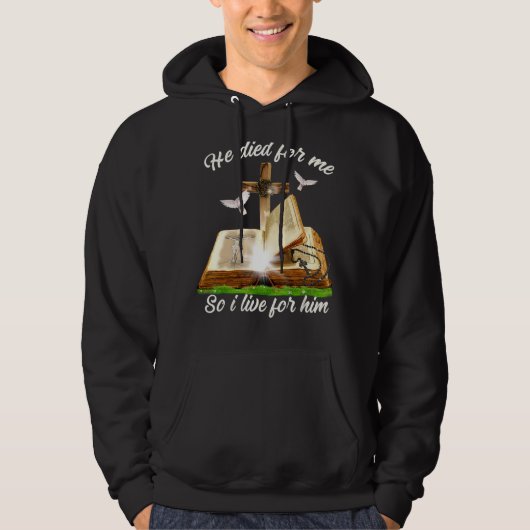 Jezus Hij stierf voor mij dus ik leef voor hem 1 Hoodie (Voorkant)