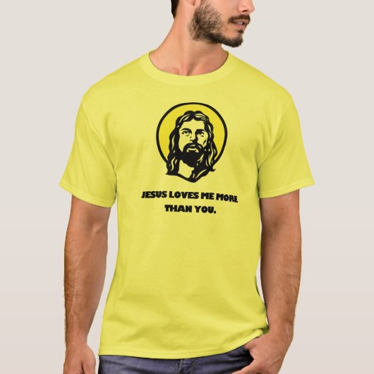 Jezus houdt meer van mij dan van jou. t-shirt (Voorkant)