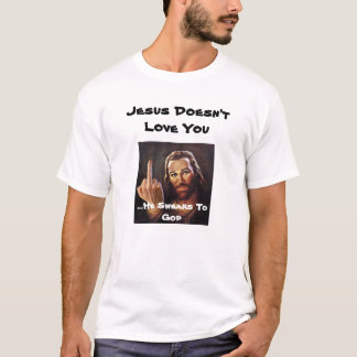 Jezus houdt niet van jou t-shirt