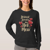 Jezus houdt van deze warme Christelijke Mess T-shirt (Voorkant)