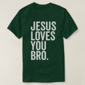 Jezus houdt van je Bro 1 T-shirt (Design voorkant)
