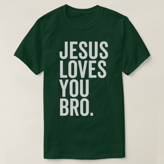 Jezus houdt van je Bro 1 T-shirt (Design voorkant)