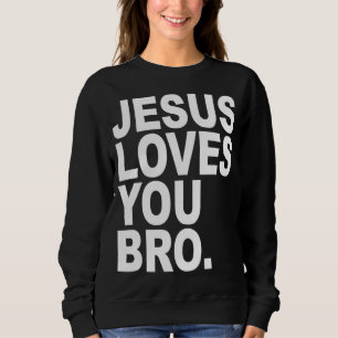 Jezus houdt van je Bro Christelijk Trui