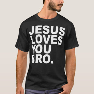 Jezus houdt van je Bro - Christelijke gelovigen ho T-shirt