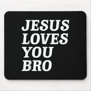 Jezus houdt van je Bro, Grappig Christelijk Geloof Muismat