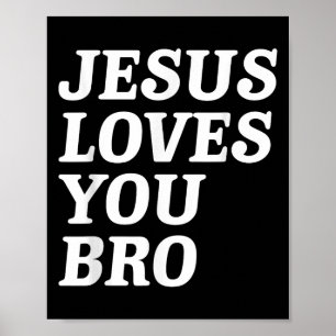 Jezus houdt van je Bro, Grappig Christelijk Geloof Poster