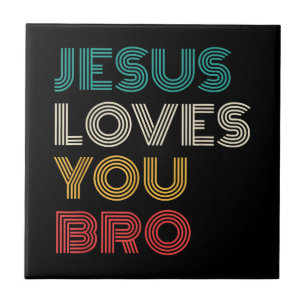 Jezus houdt van je Bro, Grappige Christelijke gelo Tegeltje