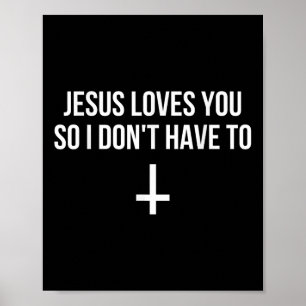 Jezus houdt van je dus ik hoef het niet Grappig sa Poster