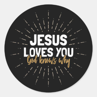 Jezus houdt van je - God weet waarom Klassieke Ron Ronde Sticker