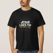 Jezus houdt van je - God weet waarom T-Shirt (Voorkant)