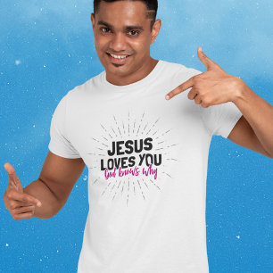 Jezus houdt van je - God weet waarom T-Shirt