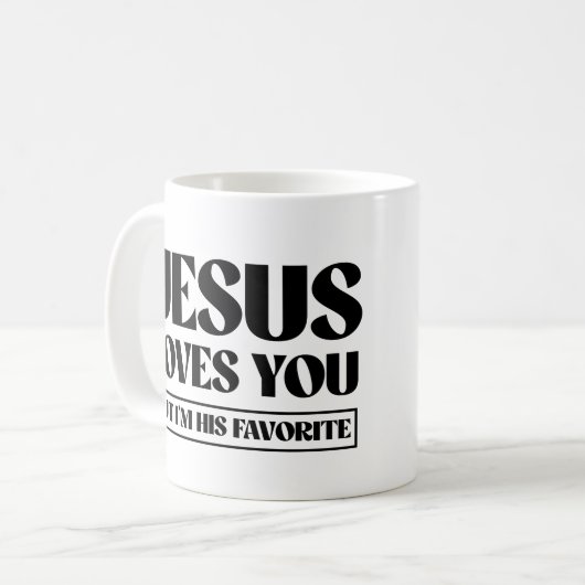 Jezus houdt van je, maar ik ben zijn favoriet koffiemok (Voorkant links)