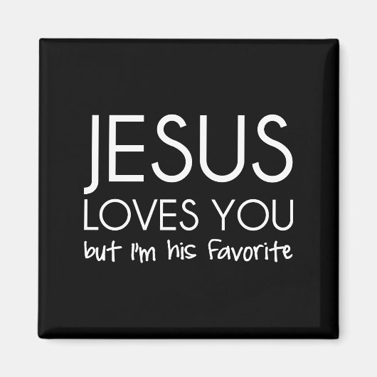 Jezus houdt van je, maar ik ben Zijn favoriet Magneet (Voorkant)