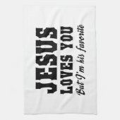 Jezus houdt van je, maar ik ben zijn favoriet theedoek (Verticaal)